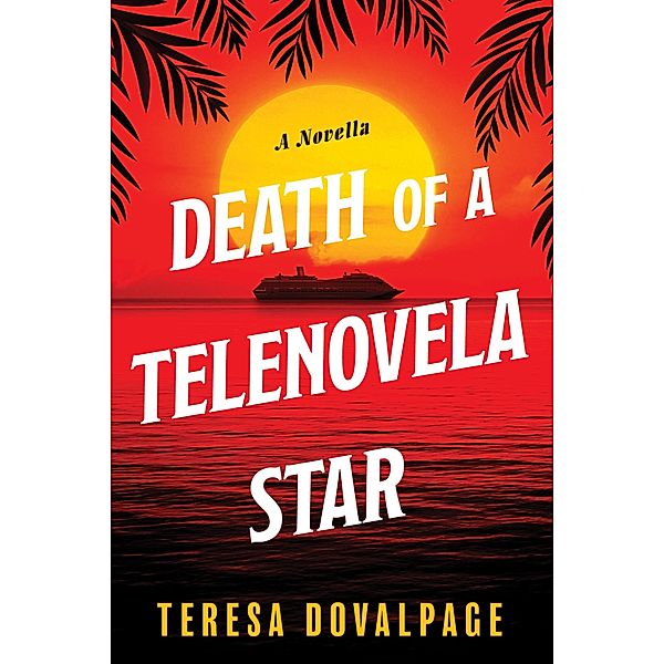 Death of a Telenovela Star (A Novella) / A Havana Mystery, Teresa Dovalpage