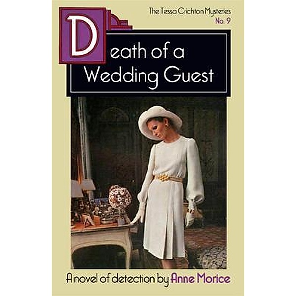 Death of a Wedding Guest / The Tessa Crichton Mysteries Bd.9, Anne Morice
