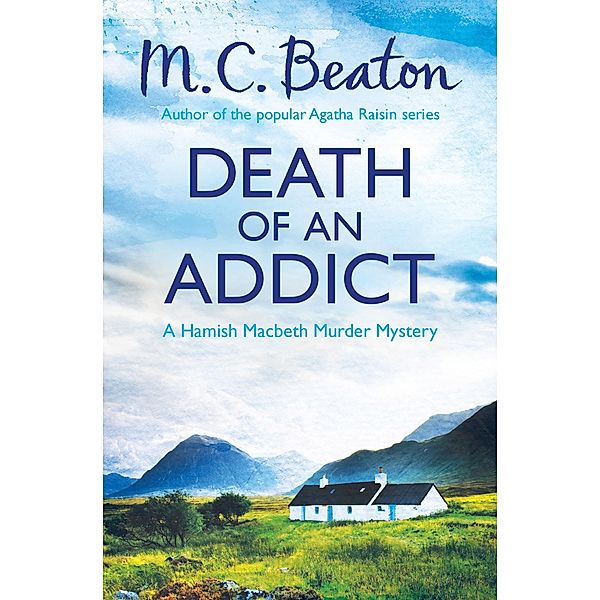 Death of an Addict / Hamish Macbeth Bd.15, M. C. Beaton