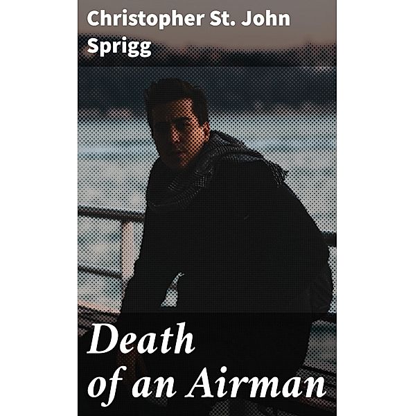 Death of an Airman, Christopher St. John Sprigg