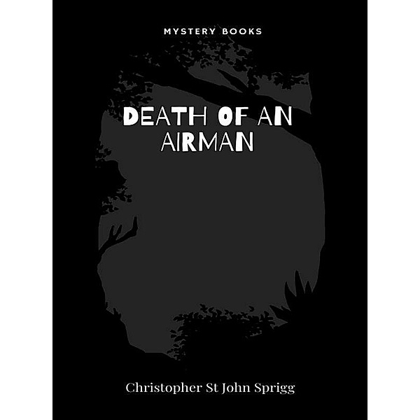 Death of an Airman, Christopher St John Sprigg