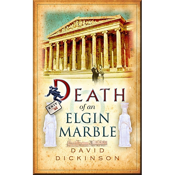 Death of an Elgin Marble / Lord Francis Powerscourt Bd.12, David Dickinson