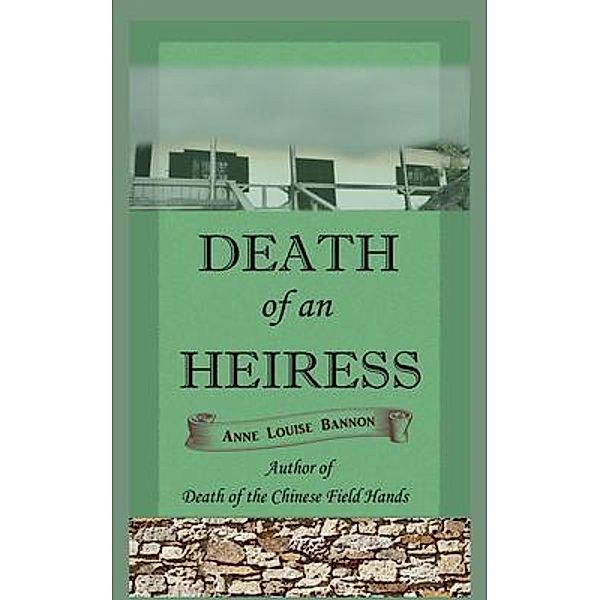 Death of an Heiress / Healcroft House, Publishers, Anne Louise Bannon