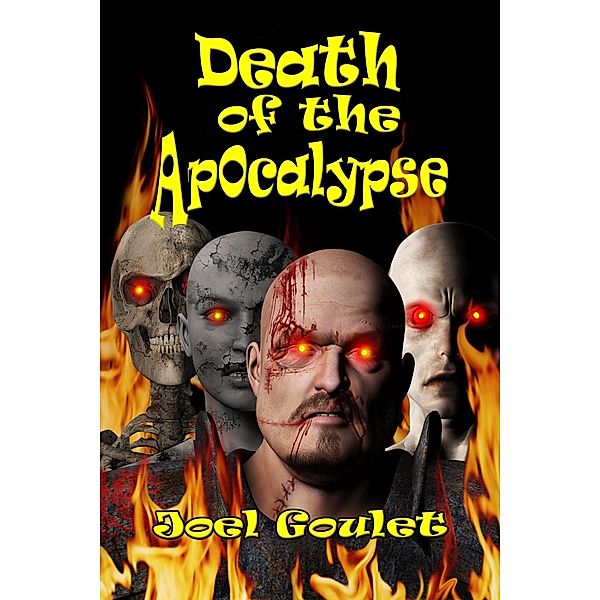 Death of the Apocalypse, Joel Goulet