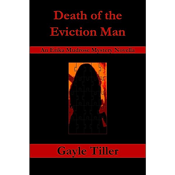 Death of the Eviction Man: An Erika Mudrose Mystery Novella, Gayle Tiller