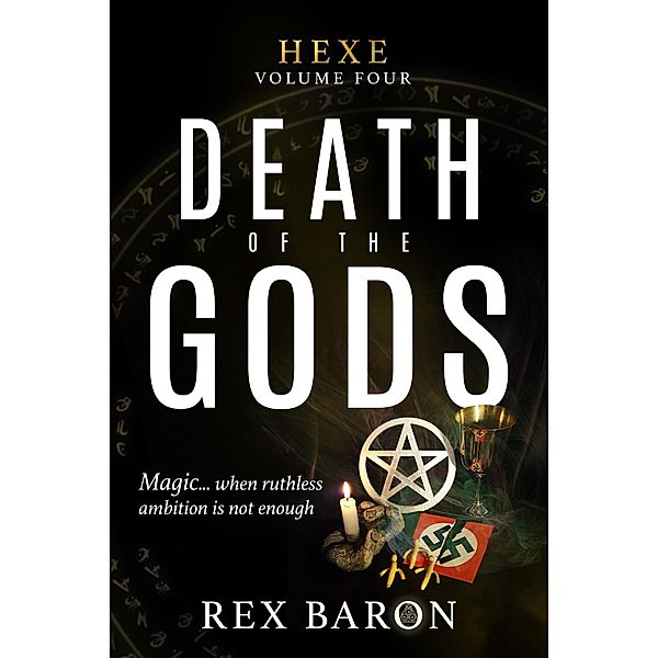 Death of the Gods (Hexe, #4) / Hexe, Rex Baron