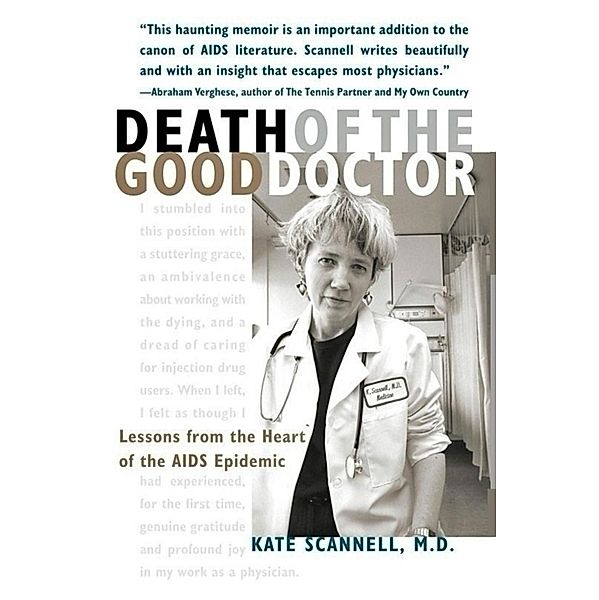 Death of the Good Doctor -- Lessons from the Heart of the AIDS Epidemic, Kate Scannell