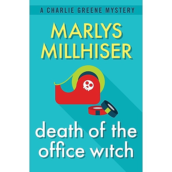 Death of the Office Witch / The Charlie Greene Mysteries, MARLYS MILLHISER