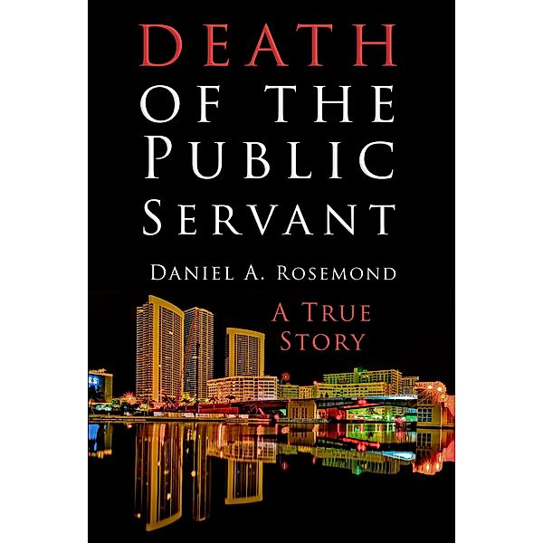 Death of the Public Servant, Daniel A. Rosemond