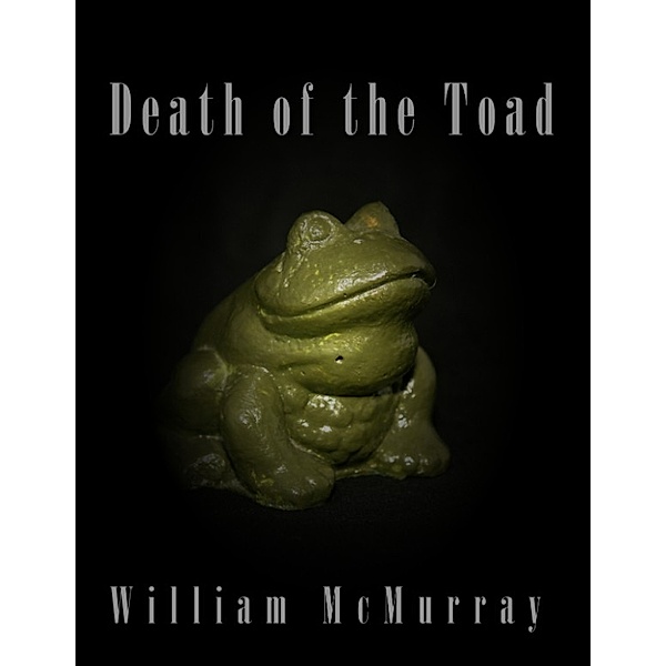 Death of the Toad, William McMurray
