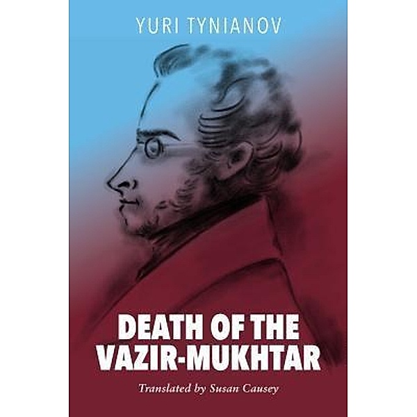 Death of the Vazir-Mukhtar / Russianist series Bd.1, Yuri Tynianov
