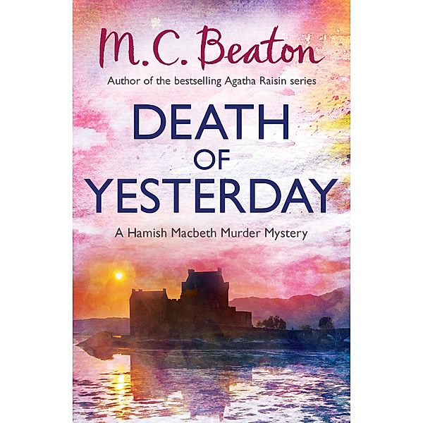 Death of Yesterday / Hamish Macbeth Bd.28, M. C. Beaton