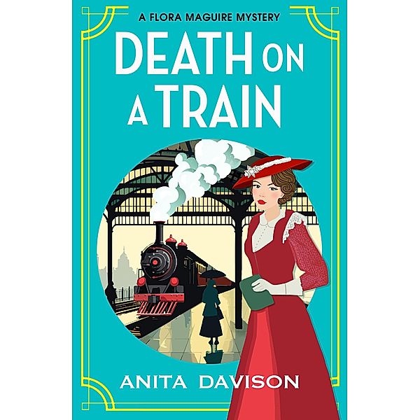 Death on a Train / The Flora Maguire Mysteries Bd.5, Anita Davison