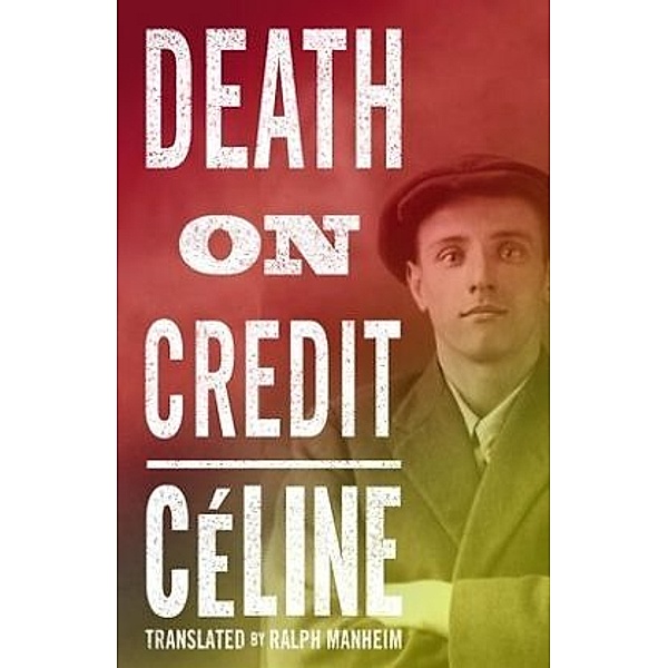 Death on Credit, Louis-Ferdinand Céline