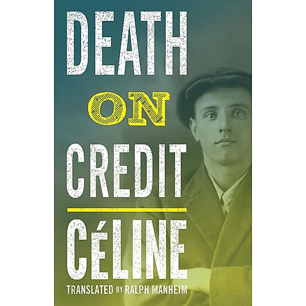 Death on Credit / Alma Classics, Louis-Ferdinand Celine