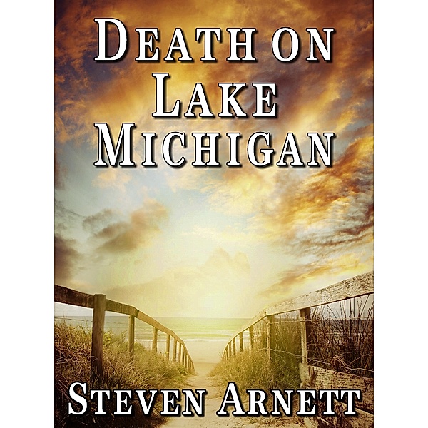 Death on Lake Michigan / Steven Arnett, Steven Arnett