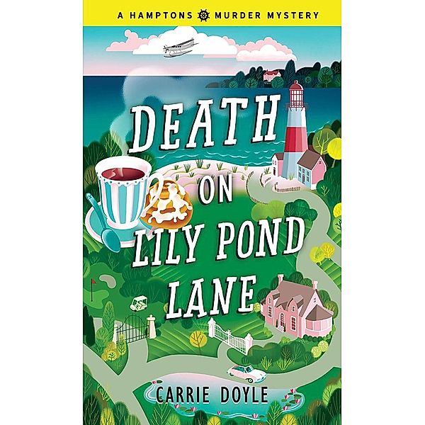 Death on Lily Pond Lane / Hamptons Murder Mysteries Bd.2, Carrie Doyle