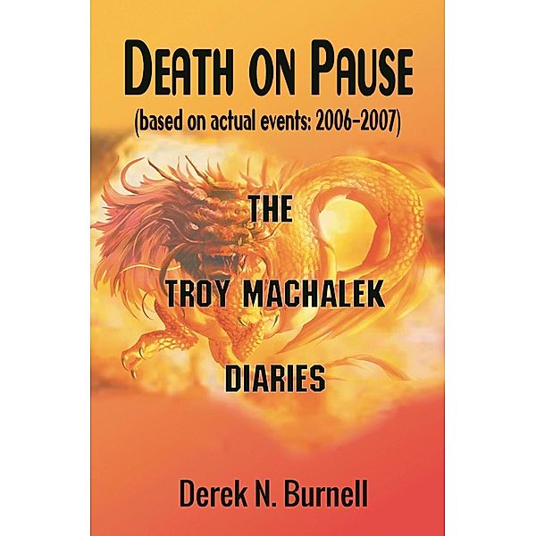 Death on Pause (based on actual events: 2006-2007), Derek N. Burnell
