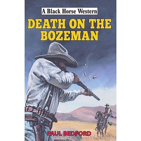 Death on the Bozeman / Black Horse Western Bd.0, Paul Bedford