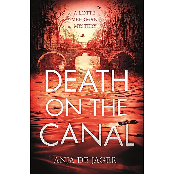 Death on the Canal / Lotte Meerman Bd.3, Anja De Jager