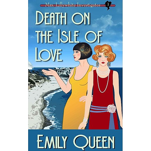 Death on the Isle of Love (Mrs. Lillywhite Investigates, #3) / Mrs. Lillywhite Investigates, Emily Queen