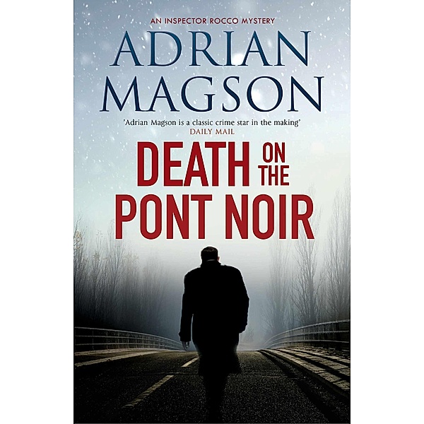Death on the Pont Noir / Inspector Lucas Rocco Bd.3, Adrian Magson