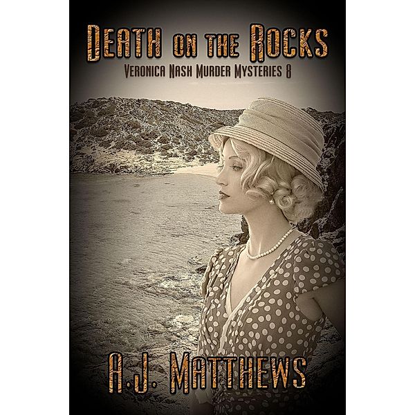 Death on the Rocks (Veronica Nash, #8) / Veronica Nash, A. J. Matthews