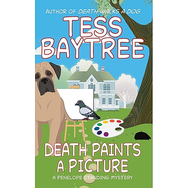 Death Paints a Picture (The Penelope Standing Mysteries, #5) / The Penelope Standing Mysteries, Tess Baytree