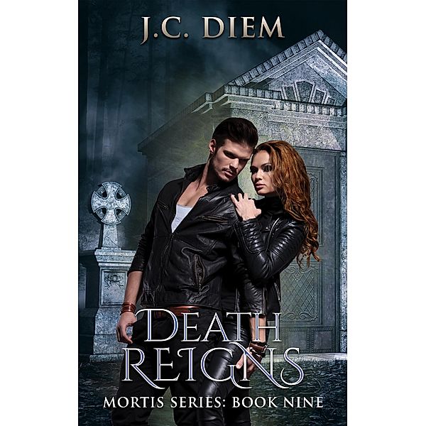 Death Reigns (Mortis Vampire Series, #9), J. C. Diem