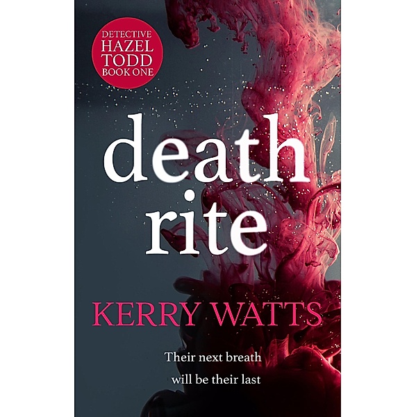 Death Rite / Detective Hazel Todd, Kerry Watts