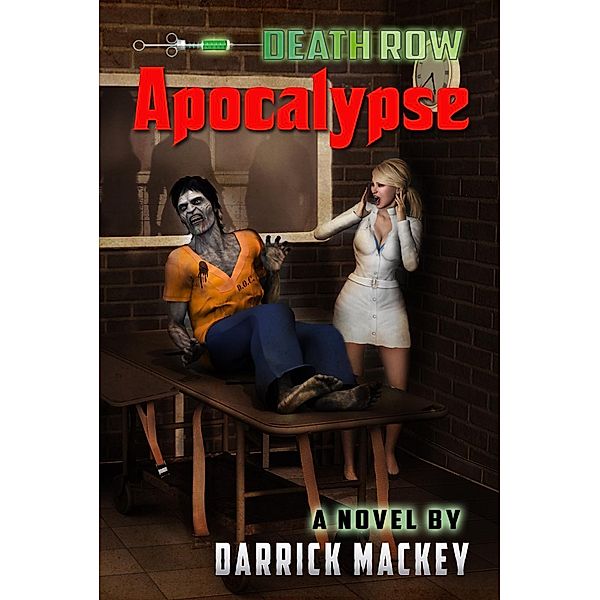 Death Row Apocalypse (Deathrow Apocalypse, #1) / Deathrow Apocalypse, Darrick E. Mackey