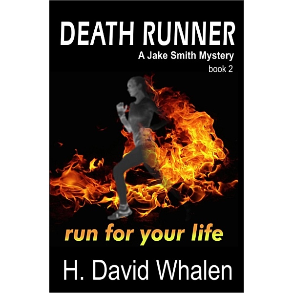 Death Runner (Jake Smith Mystery, #2) / Jake Smith Mystery, H. David Whalen