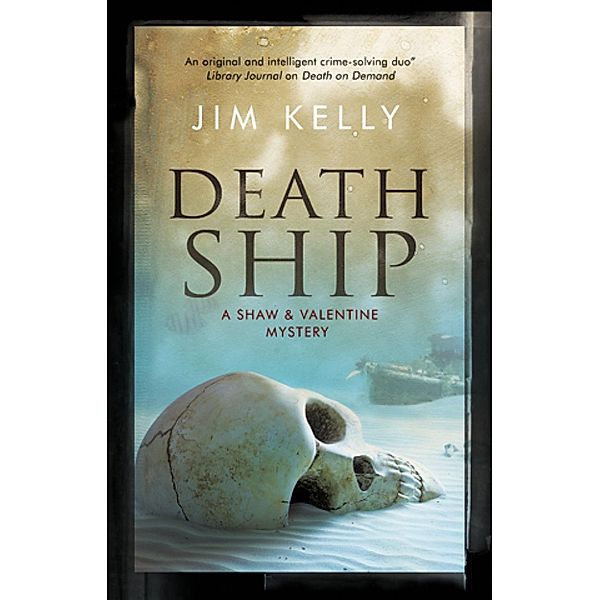 Death Ship / The Shaw & Valentine Mysteries, Jim Kelly