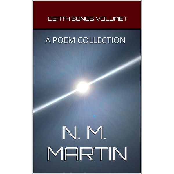 Death Songs Volume 1 / Death Songs, N. M. Martin