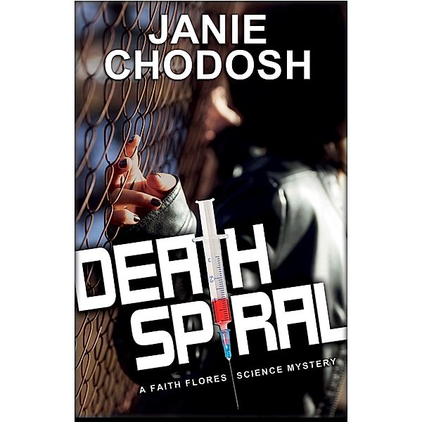 Death Spiral / Faith Flores Science Mysteries Bd.1, Janie Chodosh