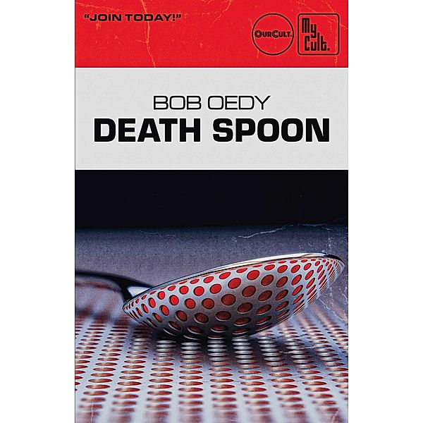 Death Spoon, Bob Oedy
