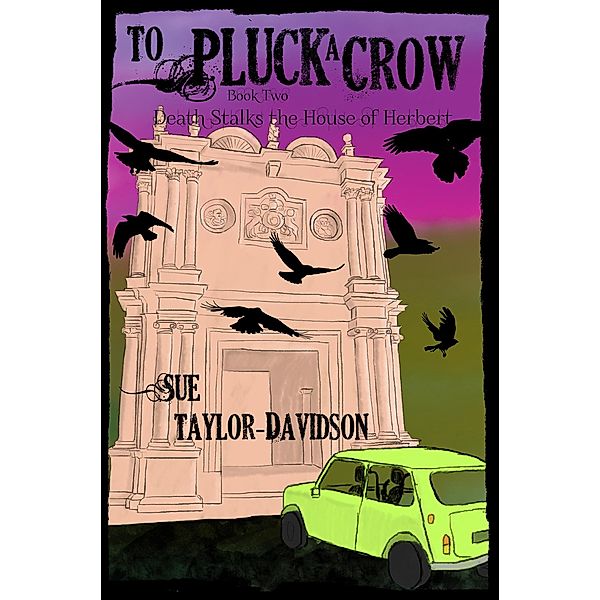 Death Stalks the House of Herbert (To Pluck a Crow, #2) / To Pluck a Crow, Sue Taylor-Davidson