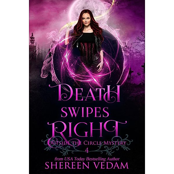 Death Swipes Right (Outside the Circle Mystery, #4) / Outside the Circle Mystery, Shereen Vedam