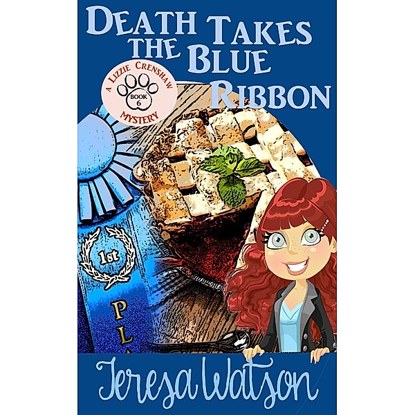 Death Takes The Blue Ribbon (Lizzie Crenshaw Mystery), Teresa Watson