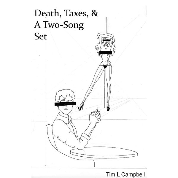 Death, Taxes, & A Two-Song Set / Tim Campbell, Tim Campbell