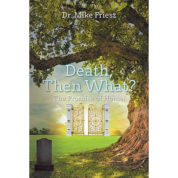 Death, Then What?, Mike Friesz