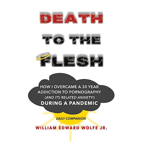 Death to the Flesh, William Edward Wolfe