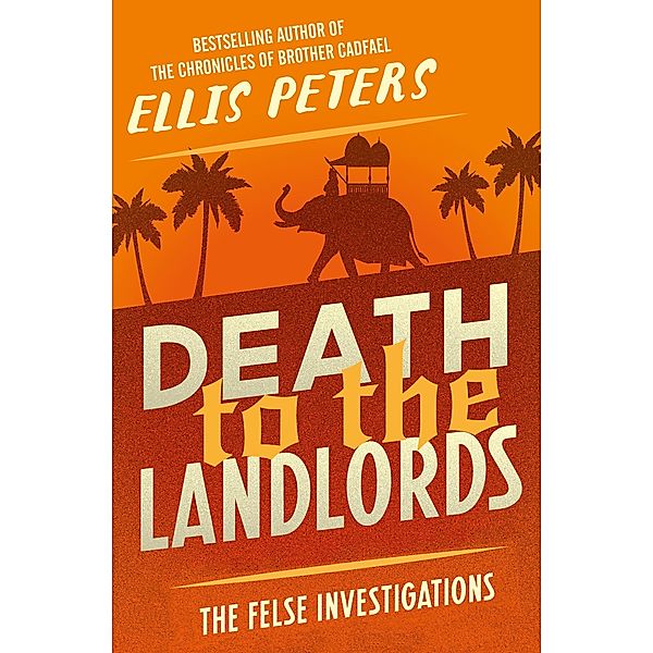Death to the Landlords / The Felse Investigations, Ellis Peters