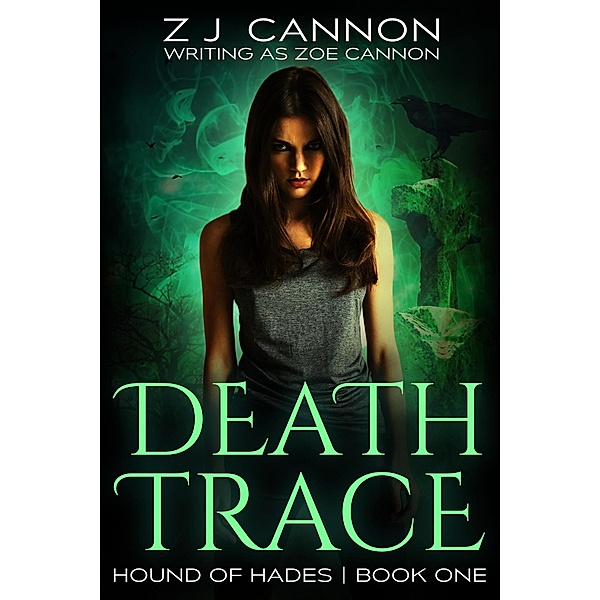 Death Trace (Hound of Hades, #1) / Hound of Hades, Z. J. Cannon, Zoe Cannon