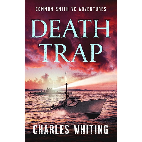 Death Trap / The Common Smith VC Adventures Bd.5, Charles Whiting