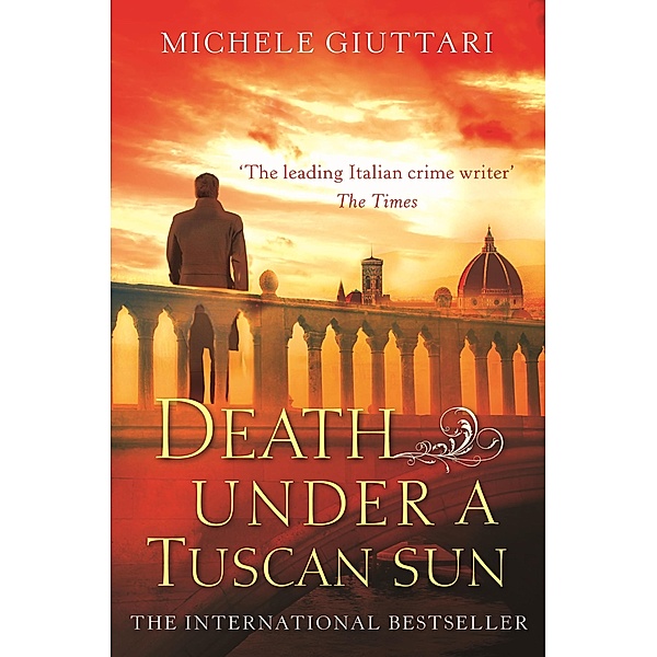 Death Under a Tuscan Sun / Michele Ferrara Bd.24, Michele Giuttari