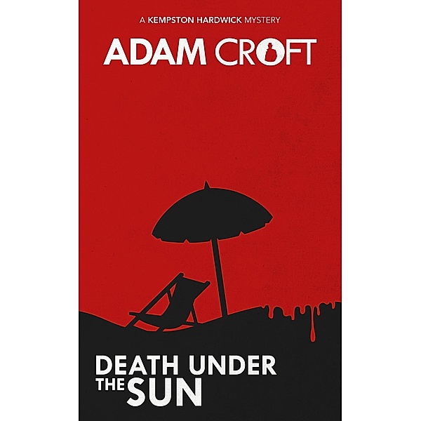 Death Under the Sun (Kempston Hardwick Mysteries, #3) / Kempston Hardwick Mysteries, Adam Croft