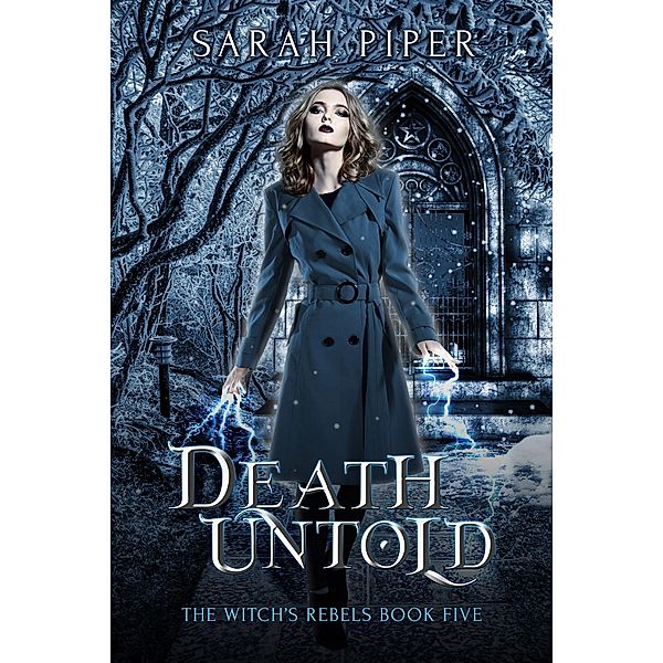 Death Untold: A Reverse Harem Paranormal Romance (The Witch's Rebels, #5) / The Witch's Rebels, Sarah Piper