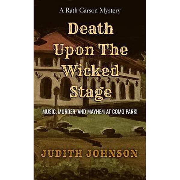 Death Upon the Wicked Stage, Judith A. Johnson