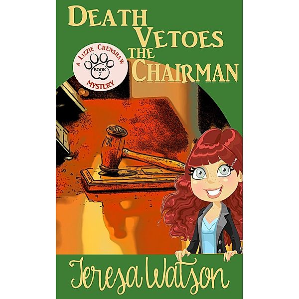 Death Vetoes The Chairman (Lizzie Crenshaw Mystery, #7), Teresa Watson